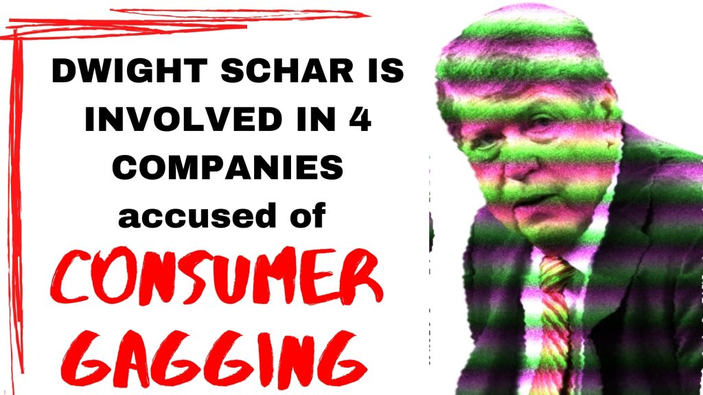 Dwight Schar involved in 4 companies accused of consumer gagging